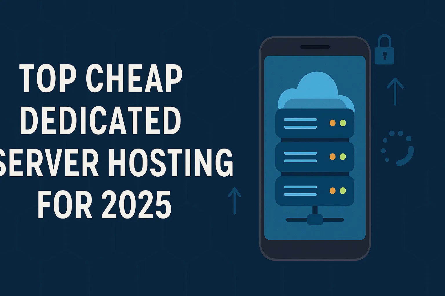 Best Budget Dedicated Server Hosting for 2025 With Modern Features