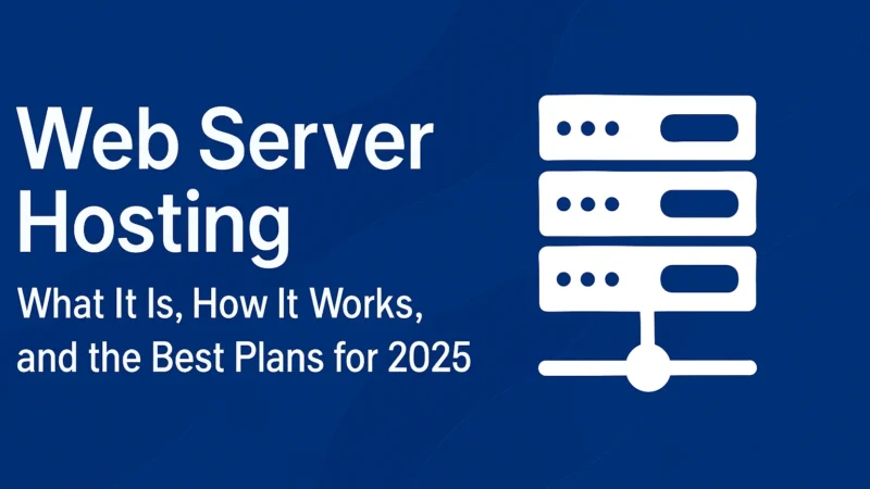 Web Server Hosting: What It Is, How It Works, and the Best Plans for 2026