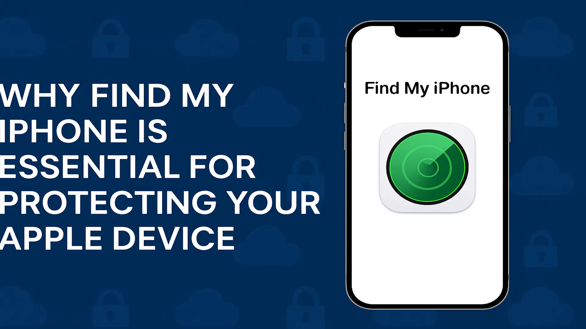 Why Find My iPhone is Critical for Your Device Security